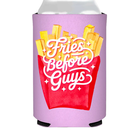 Fries Before Guys Koozie